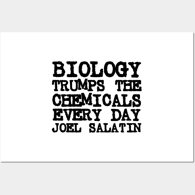 Joel Salatin Quote Biology Trumps Chemicals Every Day Wall Art by BubbleMench